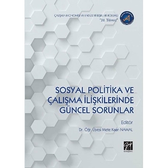 Sosyal Politika Ve Çalışma Ilişkilerinde Güncel Sorunlar Mete Kaan Namal