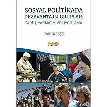 Sosyal Politikada Dezavantajlı Gruplar - Tarih, Yaklaşım Ve Uygulama Faruk Taşçı