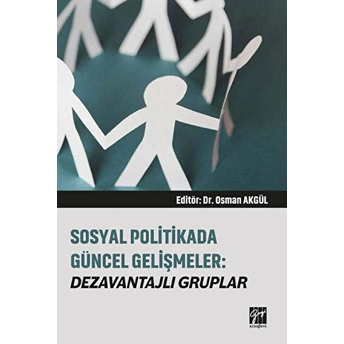 Sosyal Politikada Güncel Gelişmeler: Dezavantajlı Gruplar - Osman Akgül