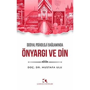 Sosyal Psikoloji Bağlamında Önyargı Ve Din Mustafa Ulu