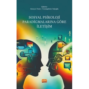 Sosyal Psikoloji Paradigmalarına Göre Iletişim Sümeyra Tüzün