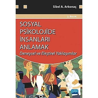 Sosyal Psikolojide Insanları Anlamak Sibel A. Arkonaç