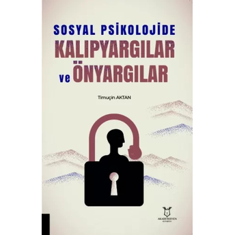 Sosyal Psikolojide Kalıpyargılar Ve Önyargılar Timuçin Aktan