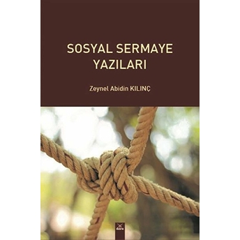 Sosyal Sermaye Yazıları Zeynel Abidin Kılınç