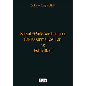 Sosyal Sigorta Yardımlarına Hak Kazanma Koşulları Ve Eşitlik Ilkesi