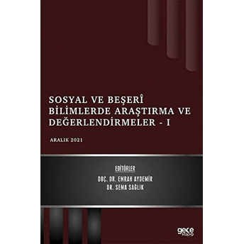 Sosyal Ve Beşeri Bilimlerde Araştırma Ve Değerlendirmeler 1 - Aralık 2021 - Emrah Aydemir