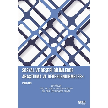 Sosyal Ve Beşeri Bilimlerde Araştırma Ve Değerlendirmeler 1 - Eylül 2021 - Ayşe Çatalcalı