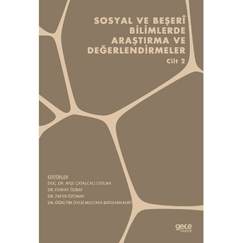 Sosyal Ve Beşeri Bilimlerde Araştırma Ve Değerlendirmeler - Cilt 2 - Ayşe Çatalcalı Ceylan