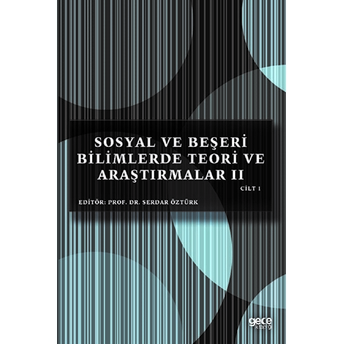 Sosyal Ve Beşeri Bilimlerde Teori Ve Araştırmalar 2 Cilt 1 - Serdar Öztürk