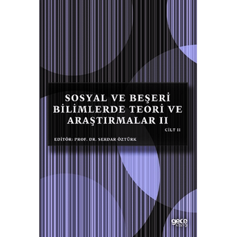 Sosyal Ve Beşeri Bilimlerde Teori Ve Araştırmalar 2 Cilt 2 Serdar Öztürk