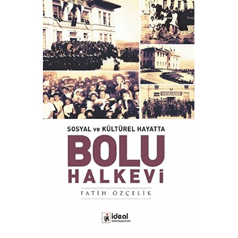 Sosyal Ve Kültürel Hayatta - Bolu Halkevi Fatih Özçelik