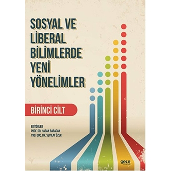 Sosyal Ve Liberal Bilimlerde Yeni Yönelimler 1. Cilt Hasan Babacan