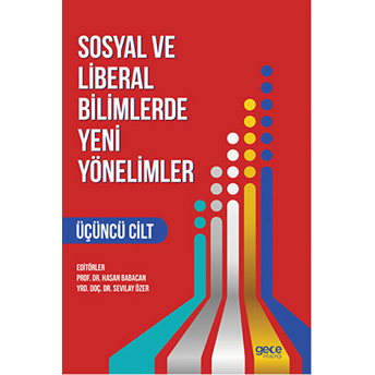 Sosyal Ve Liberal Bilimlerde Yeni Yönelimler 3. Cilt Sevilay Özer