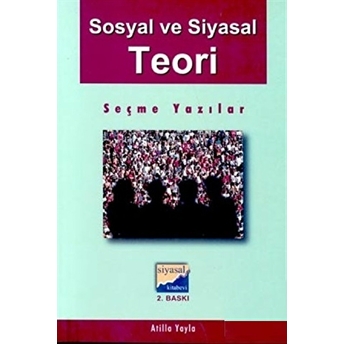 Sosyal Ve Siyasal Teori Atilla Yayla