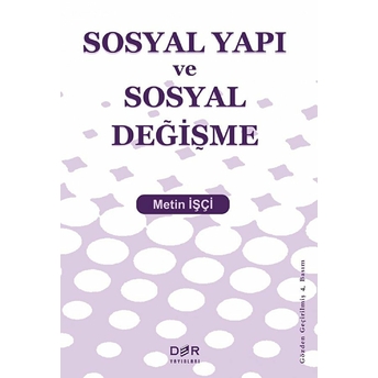 Sosyal Yapı Ve Sosyal Değişme Metin Işçi