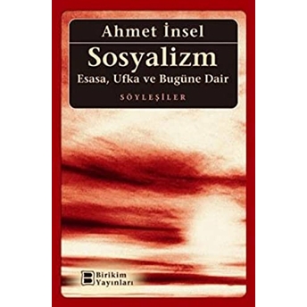 Sosyalizm - Esasa, Ufka Ve Bugüne Dair