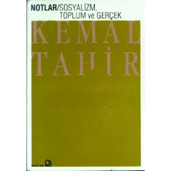 Sosyalizm, Toplum Ve Gerçek - Notlar Kemal Tahir