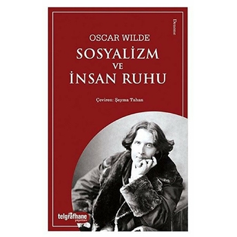 Sosyalizm Ve Insan Ruhu - Oscar Wilde