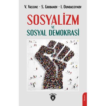 Sosyalizm Ve Sosyal Demokrasi V. Vassine - S. Gribanov - I. Oundassynov