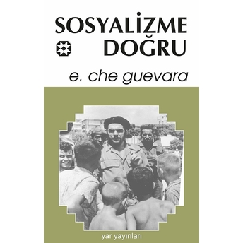 Sosyalizme Doğru Ernesto Che Guevara