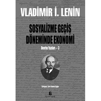 Sosyalizme Geçiş Döneminde Ekonomi Vladimir Ilyiç Lenin