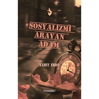 Sosyalizmi Arayan Adam Vahit Erdo