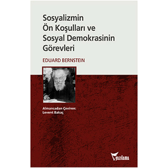 Sosyalizmin Ön Koşulları Ve Sosyal Demokrasinin Görevleri Eduard Bernstein