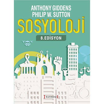 Sosyoloji - 8.Edisyon Anthony Giddens, Philip W. Sutton