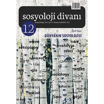 Sosyoloji Divanı Sayı: 12 Aralık 2018 Özel Sayı: Dünyanın Sosyolojisi Kolektif