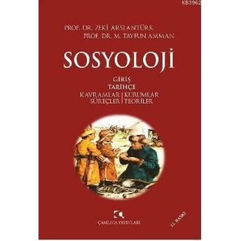 Sosyoloji Giriş Tarihçe; Kavramlar / Kurumlar / Süreçler / Teorilerkavramlar / Kurumlar / Süreçler / Teoriler Zeki Arslantürk