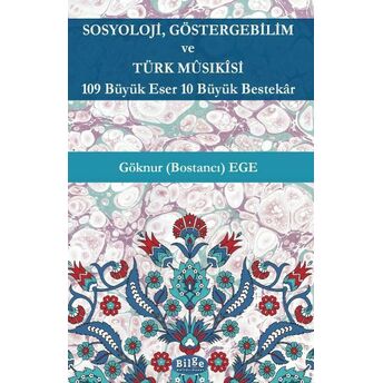 Sosyoloji,Göstergebilim Ve Türk Müsıkisi Göknur (Bostancı) Ege