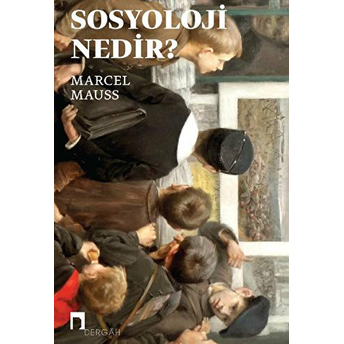 Sosyoloji Nedir? Marcel Mauss