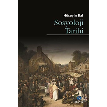 Sosyoloji Tarihi Hüseyin Bal