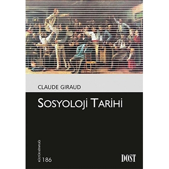 Sosyoloji Tarihi - Kültür Kitaplığı 186 Claude Giraud