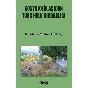 Sosyolojik Açıdan Türk Halk Dindarlığı Melda Medine Güleç