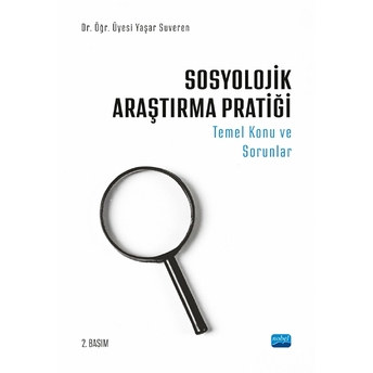 Sosyolojik Araştırma Pratiği - Temel Konu Ve Sorunlar