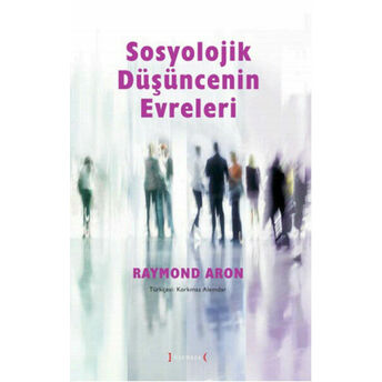 Sosyolojik Düşüncenin Evreleri Raymond Aron