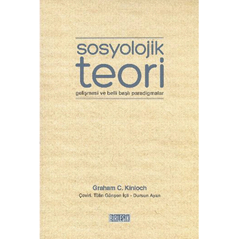 Sosyolojik Teori Gelişmesi Ve Belli Başlı Paradigmalar Graham C.kinloch