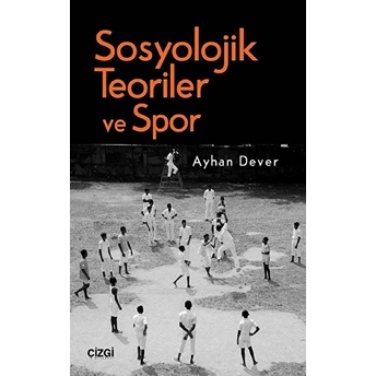 Sosyolojik Teoriler Ve Spor Ayhan Dever