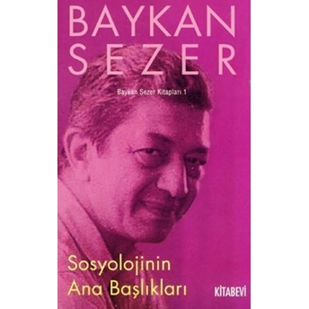 Sosyolojinin Ana Başlıkları Baykan Sezer