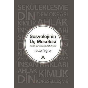 Sosyolojinin Üç Meselesi