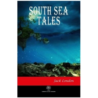 South Sea Tales  - Jack London