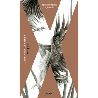 Southern Reach Üçlemesi 02 - Yetki Jeff Vandermeer