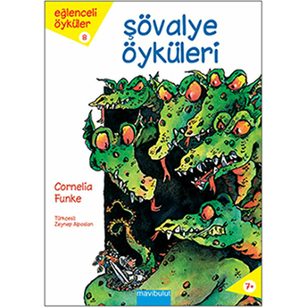 Şövalye Öyküleri / Eğlenceli Öyküler Dizisi 8 Cornelia Funke