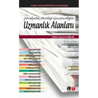 Şövalyelik Mesleği Gazeteciliğin Uzmanlık Alanları Şebnem Çağlar