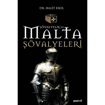 Şövalyelik Ve Malta Şövalyeleri Halit Erol