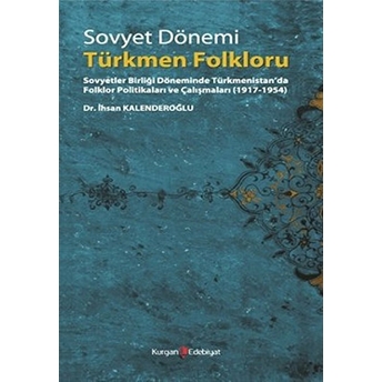 Sovyet Dönemi Türkmen Folkloru-Ihsan Kalenderoğlu