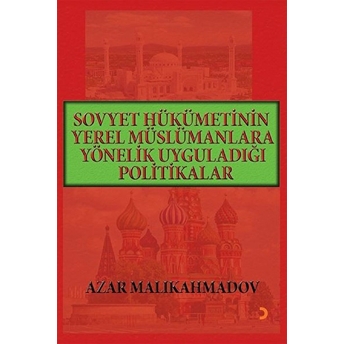 Sovyet Hükümetinin Yerel Müslümanlara Yönelik Uyguladığı Politikalar (1917-1991) - Azar Malikahmadov