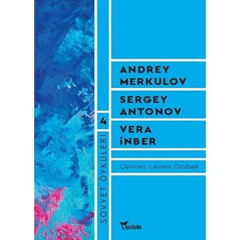 Sovyet Öyküleri 4 Andrey Merkulov, Sergey Antonov, Vera Inber