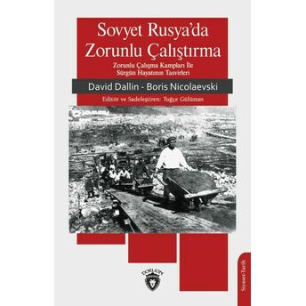 Sovyet Rusya Da Zorunlu Çalıştırma David Dallin - Boris Nicolaevski